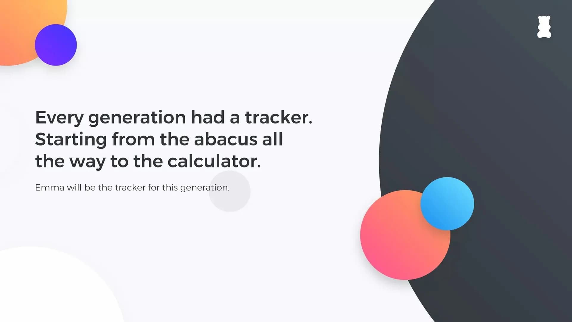 Every generation had a tracker; Emma is this generation's slide